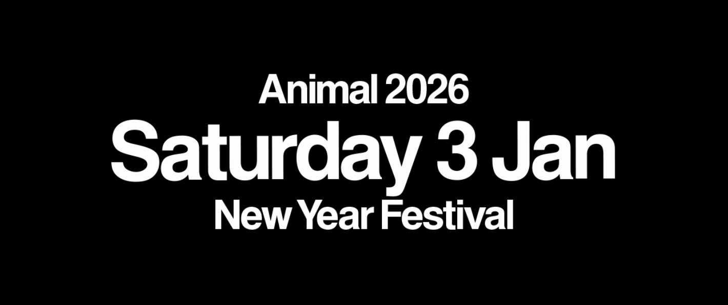 ANIMAL 2026  - SAT 3 JAN